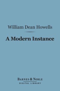 Cover image: A Modern Instance (Barnes & Noble Digital Library) 9781411440494