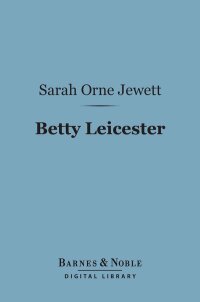 Cover image: Betty Leicester (Barnes & Noble Digital Library) 9781411440807