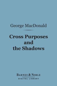 Cover image: Cross Purposes and The Shadows (Barnes & Noble Digital Library) 9781411440951