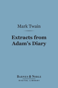 Imagen de portada: Extracts from Adam's Diary (Barnes & Noble Digital Library) 9781411441064