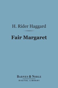 Cover image: Fair Margaret (Barnes & Noble Digital Library) 9781411441071