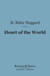 表紙画像: Heart of the World (Barnes & Noble Digital Library) 9781411441200