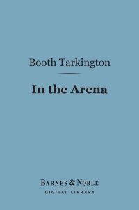 Cover image: In the Arena (Barnes & Noble Digital Library) 9781411441262