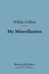 Cover image: My Miscellanies (Barnes & Noble Digital Library) 9781411441439