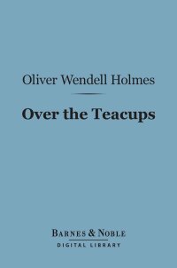 Cover image: Over the Teacups (Barnes & Noble Digital Library) 9781411441460