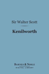 Cover image: Kenilworth (Barnes & Noble Digital Library) 9781411441507