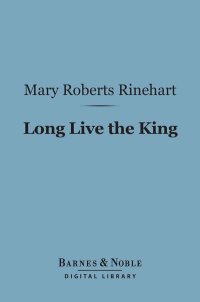 صورة الغلاف: Long Live the King (Barnes & Noble Digital Library) 9781411441583