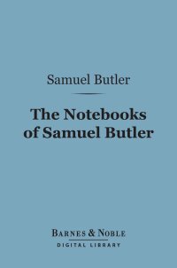 Cover image: The Notebooks of Samuel Butler (Barnes & Noble Digital Library) 9781411441712