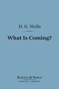 صورة الغلاف: What is Coming? (Barnes & Noble Digital Library) 9781411441866