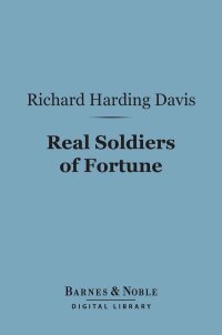 表紙画像: Real Soldiers of Fortune (Barnes & Noble Digital Library) 9781411442191