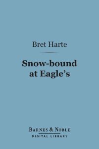 Cover image: Snow-bound at Eagle's (Barnes & Noble Digital Library) 9781411442412