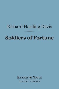 Cover image: Soldiers of Fortune (Barnes & Noble Digital Library) 9781411442443