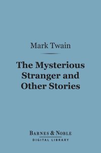 صورة الغلاف: The Mysterious Stranger and Other Stories (Barnes & Noble Digital Library) 9781411442481