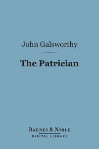 Cover image: The Patrician (Barnes & Noble Digital Library) 9781411442580