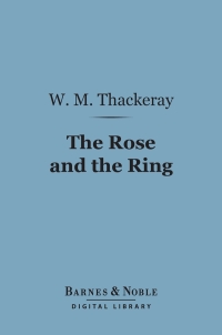 Imagen de portada: The Rose and the Ring (Barnes & Noble Digital Library) 9781411442696