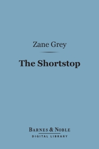 Cover image: The Shortstop (Barnes & Noble Digital Library) 9781411442764