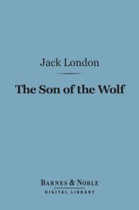 Cover image: The Son of the Wolf (Barnes & Noble Digital Library) 9781411442825