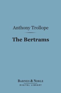 Cover image: The Bertrams (Barnes & Noble Digital Library) 9781411442887