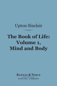 Cover image: The Book of Life : Volume 1, Mind and Body (Barnes & Noble Digital Library) 9781411442900
