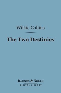 表紙画像: The Two Destinies (Barnes & Noble Digital Library) 9781411443075