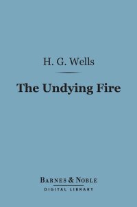 表紙画像: The Undying Fire (Barnes & Noble Digital Library) 9781411443129