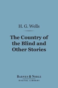 Cover image: The Country of the Blind and Other Stories (Barnes & Noble Digital Library) 9781411443136