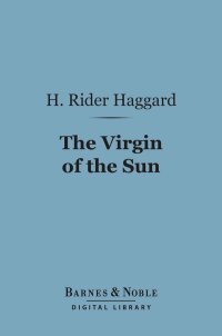 表紙画像: The Virgin of the Sun (Barnes & Noble Digital Library) 9781411443143