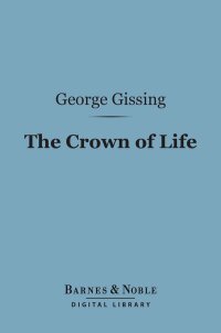 صورة الغلاف: The Crown of Life (Barnes & Noble Digital Library) 9781411443204