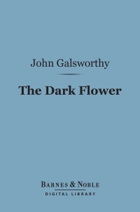 Cover image: The Dark Flower (Barnes & Noble Digital Library) 9781411443235