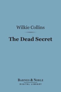 صورة الغلاف: The Dead Secret (Barnes & Noble Digital Library) 9781411443259