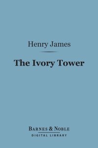 Cover image: The Ivory Tower (Barnes & Noble Digital Library) 9781411443426