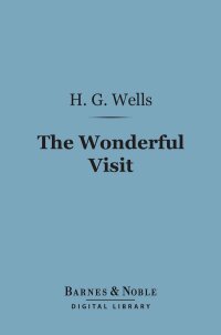 صورة الغلاف: The Wonderful Visit (Barnes & Noble Digital Library) 9781411443563