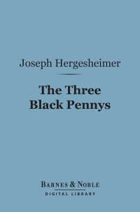 Cover image: The Three Black Pennys (Barnes & Noble Digital Library) 9781411443655