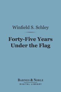 表紙画像: Forty-Five Years Under the Flag (Barnes & Noble Digital Library) 9781411443891