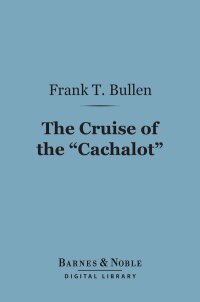 Titelbild: The Cruise of the "Cachalot" (Barnes & Noble Digital Library) 9781411444041