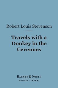 صورة الغلاف: Travels with a Donkey in the Cevennes (Barnes & Noble Digital Library) 9781411444102