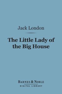 Titelbild: The Little Lady of the Big House (Barnes & Noble Digital Library) 9781411444119