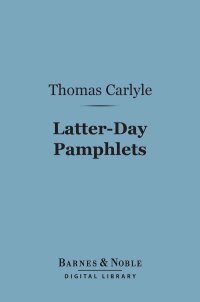 Omslagafbeelding: Latter-Day Pamphlets (Barnes & Noble Digital Library) 9781411444164