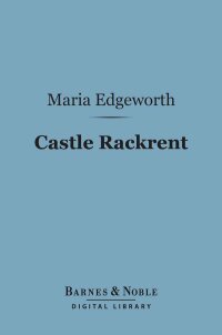 Cover image: Castle Rackrent (Barnes & Noble Digital Library) 9781411444584