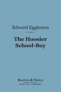 Imagen de portada: The Hoosier School-Boy (Barnes & Noble Digital Library) 9781411444621