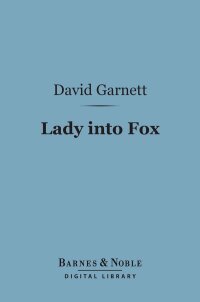 Cover image: Lady Into Fox (Barnes & Noble Digital Library) 9781411444706