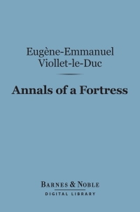 Cover image: Annals of a Fortress (Barnes & Noble Digital Library) 9781411444829