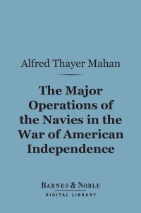 Imagen de portada: The Major Operations of the Navies in the War of American Independence (Barnes & Noble Digital Library) 9781411445185