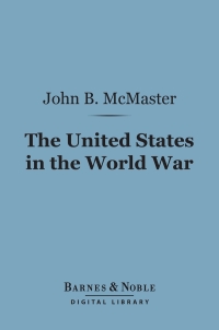 Imagen de portada: The United States in the World War (Barnes & Noble Digital Library) 9781411445215