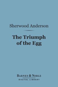 Cover image: The Triumph of the Egg (Barnes & Noble Digital Library) 9781411445567