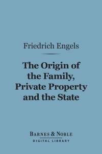 Omslagafbeelding: The Origin of the Family, Private Property and the State (Barnes & Noble Digital Library) 9781411445864