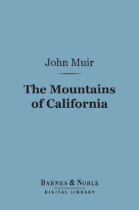 Omslagafbeelding: The Mountains of California (Barnes & Noble Digital Library) 9781411446021