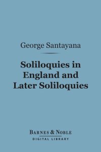 Cover image: Soliloquies in England and Later Soliloquies (Barnes & Noble Digital Library) 9781411446205