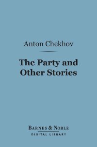 Imagen de portada: The Party and Other Stories (Barnes & Noble Digital Library) 9781411446618