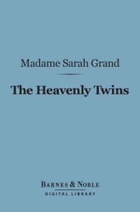 Cover image: The Heavenly Twins (Barnes & Noble Digital Library) 9781411446717